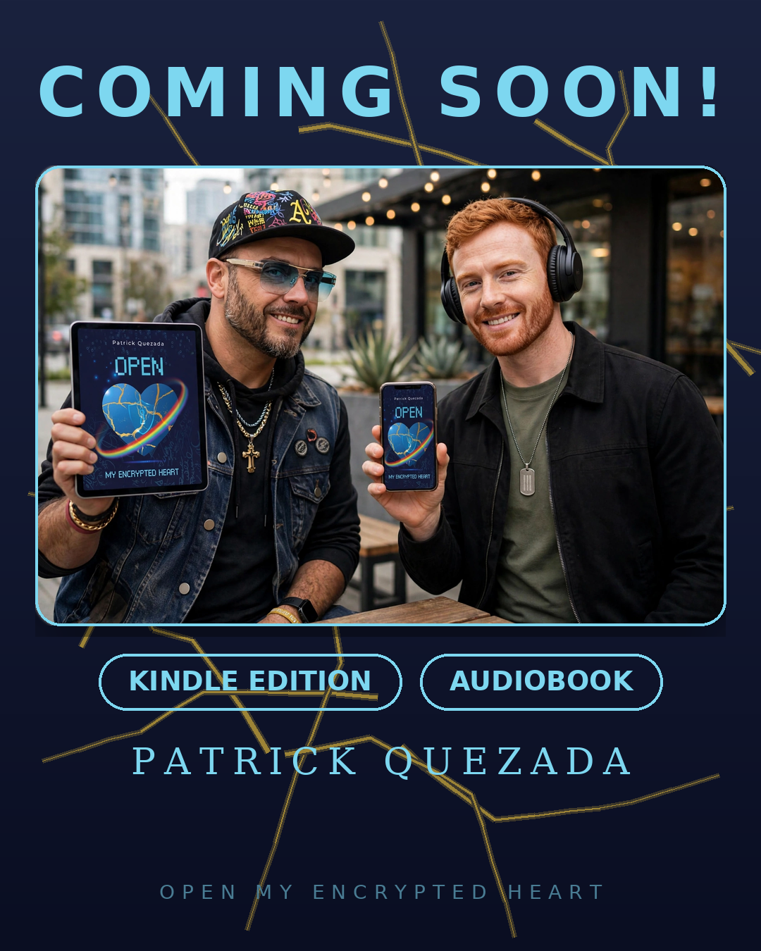 Patrick Quezada and Skylar Vance — Open My Encrypted Heart Kindle and audiobook coming soon